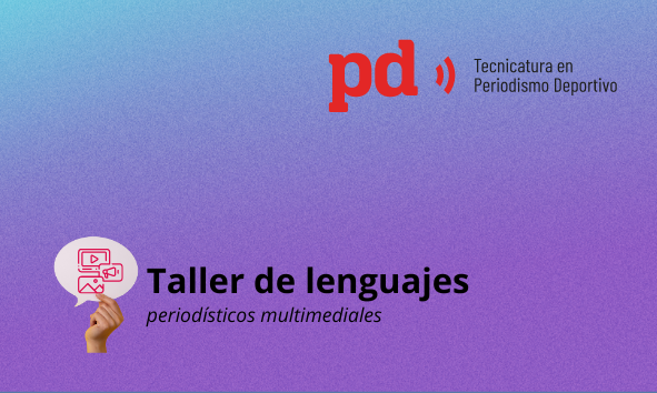 Taller de Lenguajes periodísticos multimediales