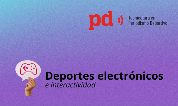 2024 42-020C2 Deportes electrónicos e interactividad